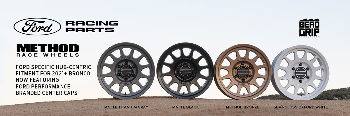 Ford Performance Parts Method Race Wheels. Ford specific hub-centric fitment for 2021+ bronco. Now featuring Ford Performance center caps
